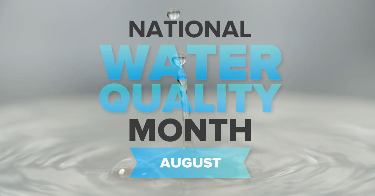 August is National Water Quality Month : Together for Cleaner Water!